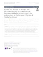 prikaz prve stranice dokumenta Burden and attitude to resistant and refractory migraine: a survey from the European Headache Federation with the endorsement of the European Migraine & Headache Alliance